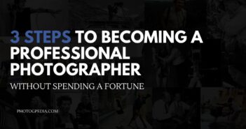 3 Steps to Becoming a Professional Photographer how to become a professional photographer