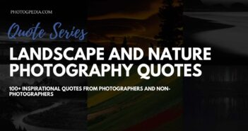 Quote Series: Landscape and Nature Photography Quotes landscape quotes