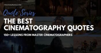 Quote Series: The Best Cinematography Quotes Best Cinematography Quotes